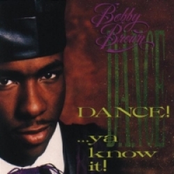 Bobby Brown - Dance Ya Know It
